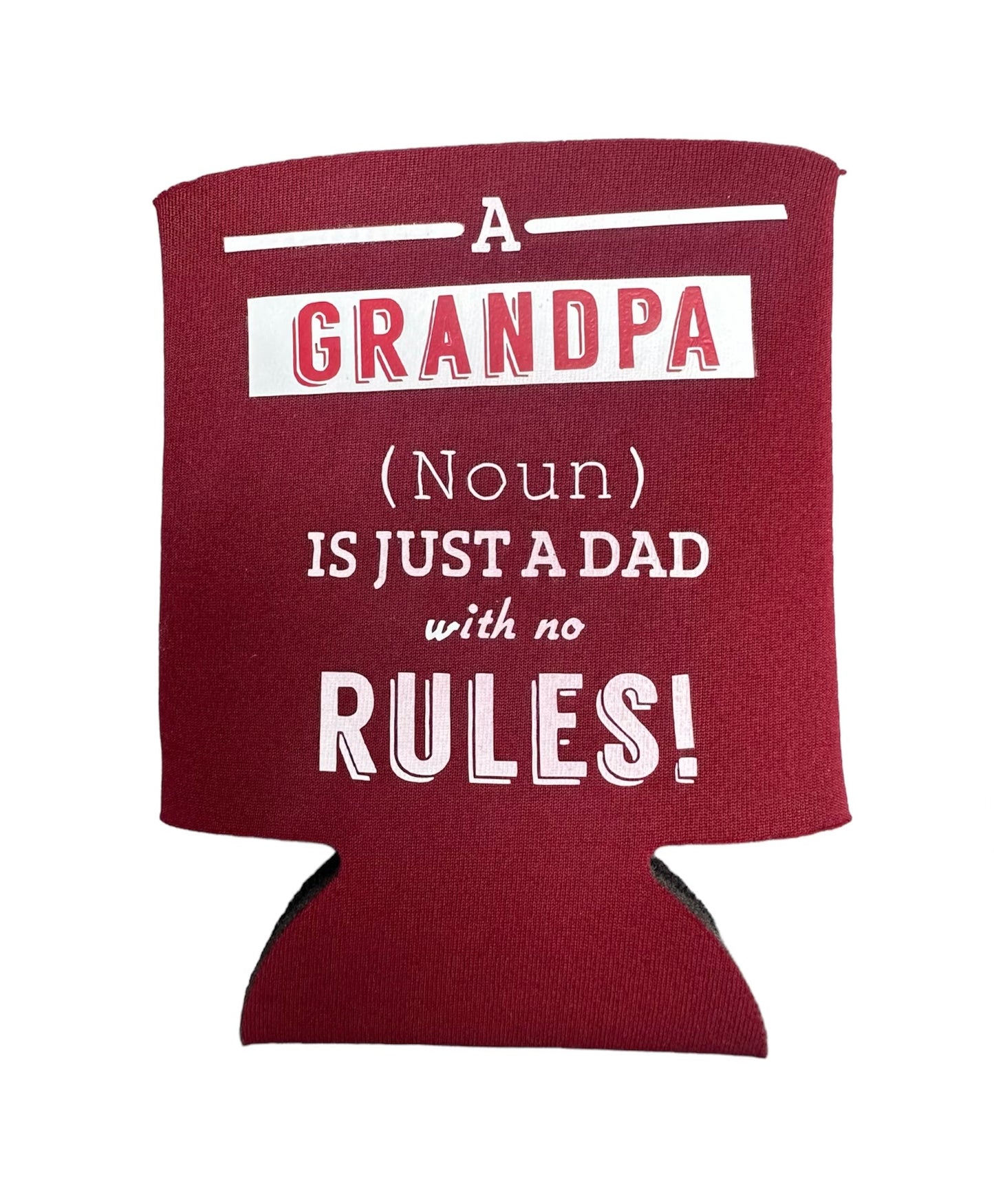 koozie with the text "a grandpa is just a dad with no rules"