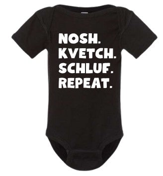 "Nosh.Kvetch.Schluf.Repeat" Onesie