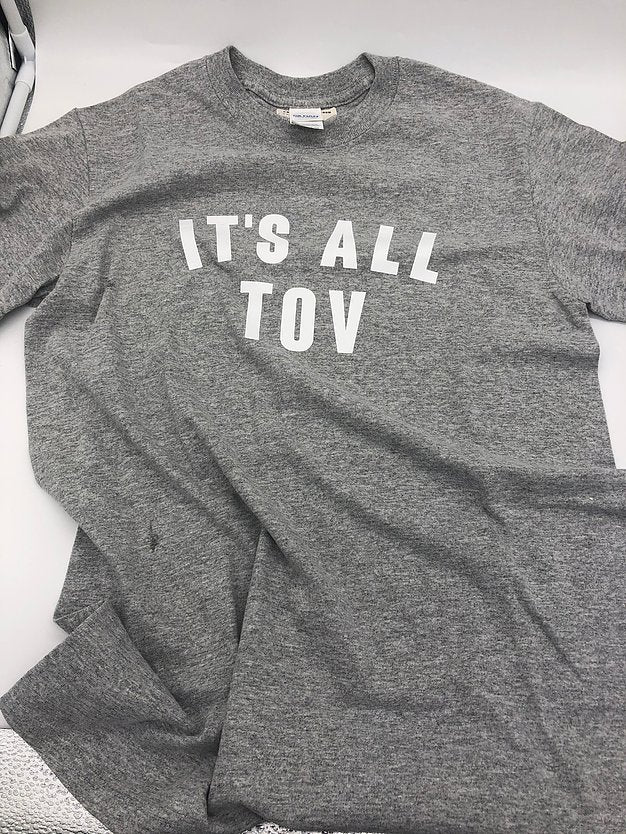 Gray tshirt with white It's All Tov slogan