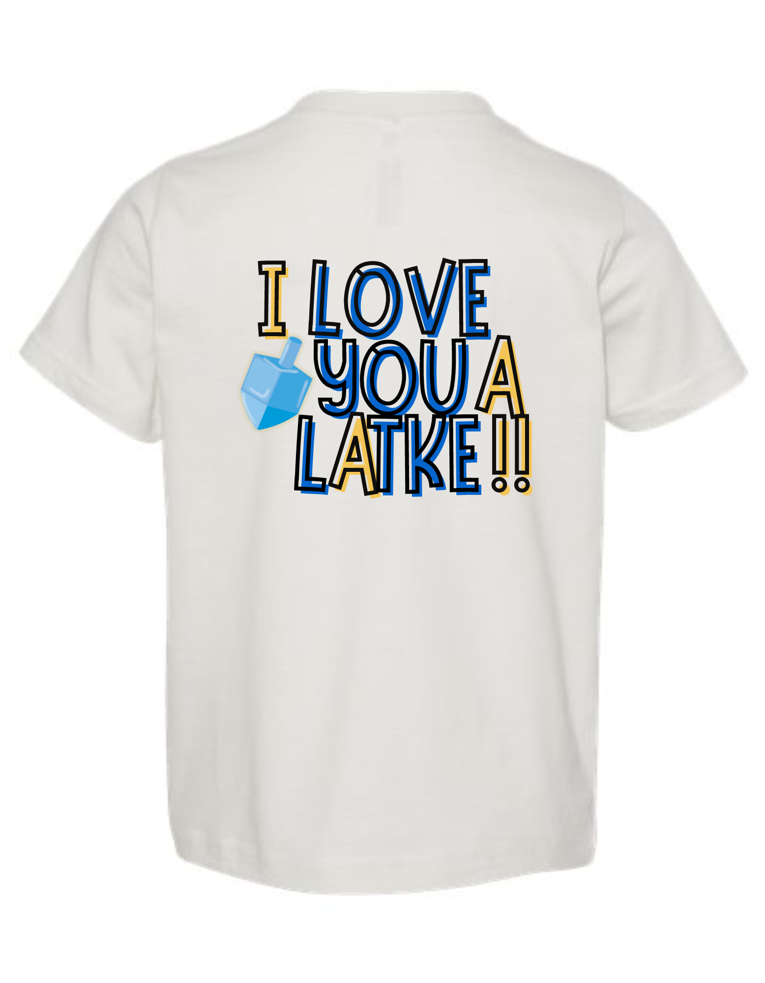 back of white shirt that says i love you a latke