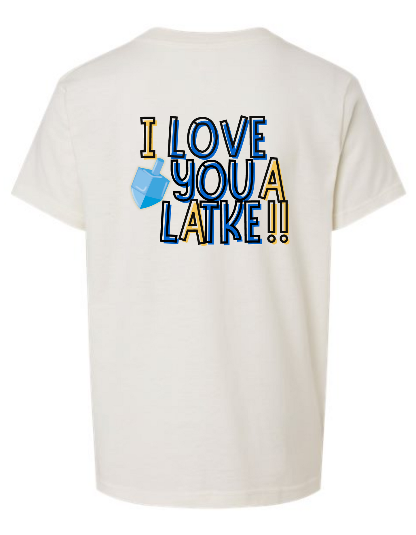 back of white shirt that says i love you a latke