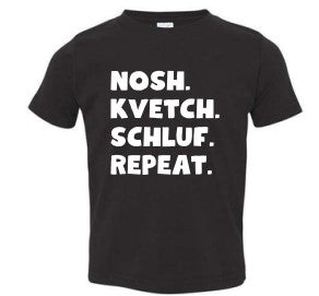 "Nosh.Kvetch.Shluf.Repeat." T-Shirt Toddler