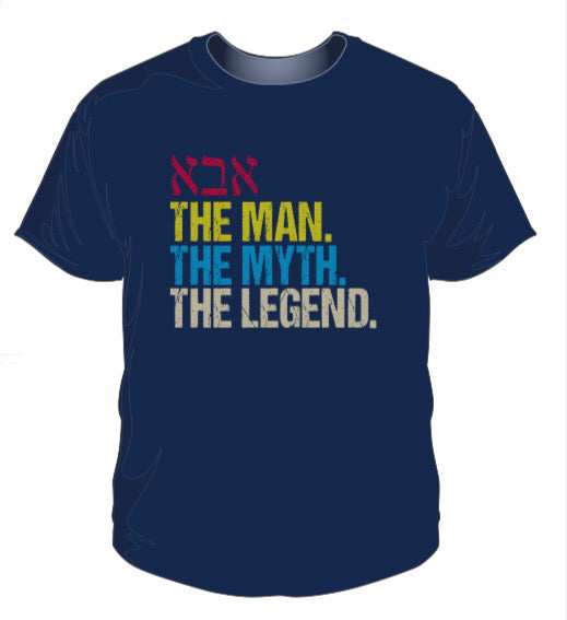 Blue t shirt with red Hebrew lettering reading Abba on the first line, yellow The Man slogan on the second line, light blue The Myth slogan on the third line, and The Legend slogan in tan on the fourth line