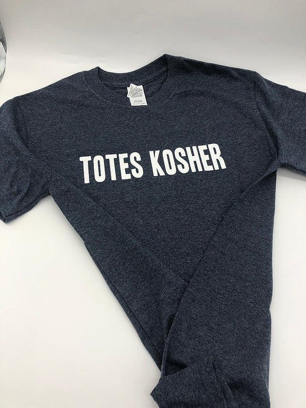 Dark gray tshirt with white Totes Kosher slogan across the chest
